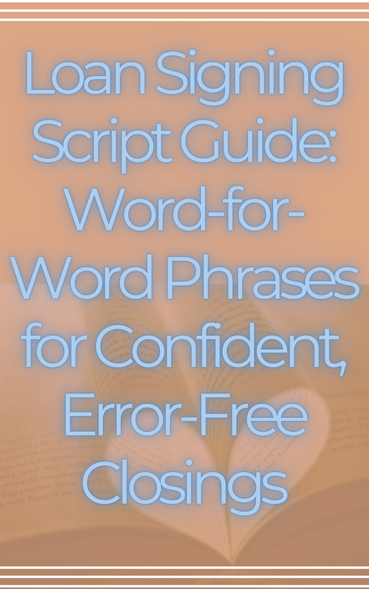 Notary Signing Agent Script & Guide – The Ultimate Resource for Loan Signings