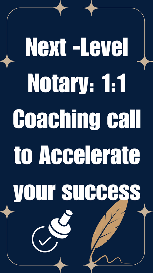 Next - Level Notary 1:1 Coaching call to accelerate your success